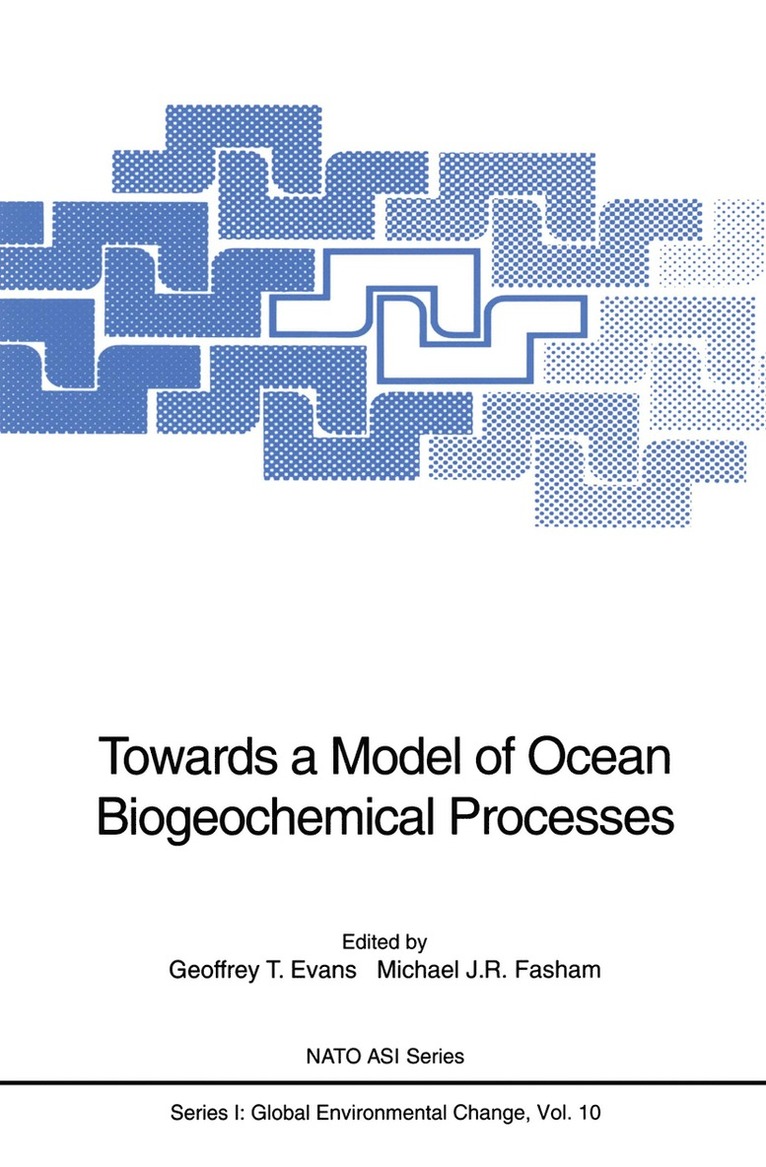 Geoffrey T. Evans, Michael J.R. Fasham, Michael J. R. Fasham - Towards a Model of Ocean Biogeochemical Processes, Häftad