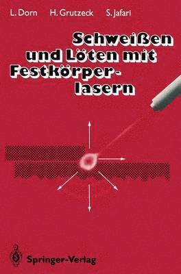 Lutz Dorn, Helmut Grutzeck, Seifollah Jafari - Schweißen und Löten mit Festkörperlasern, Häftad