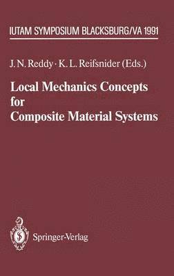 Local Mechanics Concepts for Composite Material Systems 1