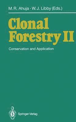 Mulkh-Raj Ahuja, William J. Libby - Clonal Forestry II, Häftad