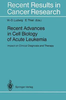 Recent Advances in Cell Biology of Acute Leukemia 1