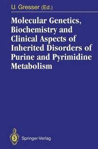 bokomslag Molecular Genetics, Biochemistry and Clinical Aspects of Inherited Disorders of Purine and Pyrimidine Metabolism