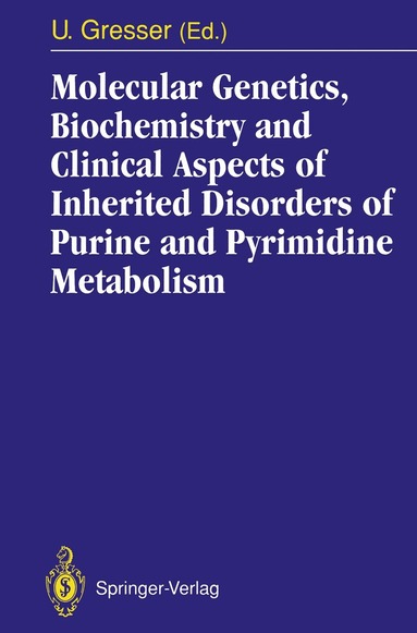 Ursula Gresser, Ursula Gresser - Molecular Genetics, Biochemistry and Clinical Aspects of Inherited Disorders of Purine and Pyrimidine Metabolism, Häftad