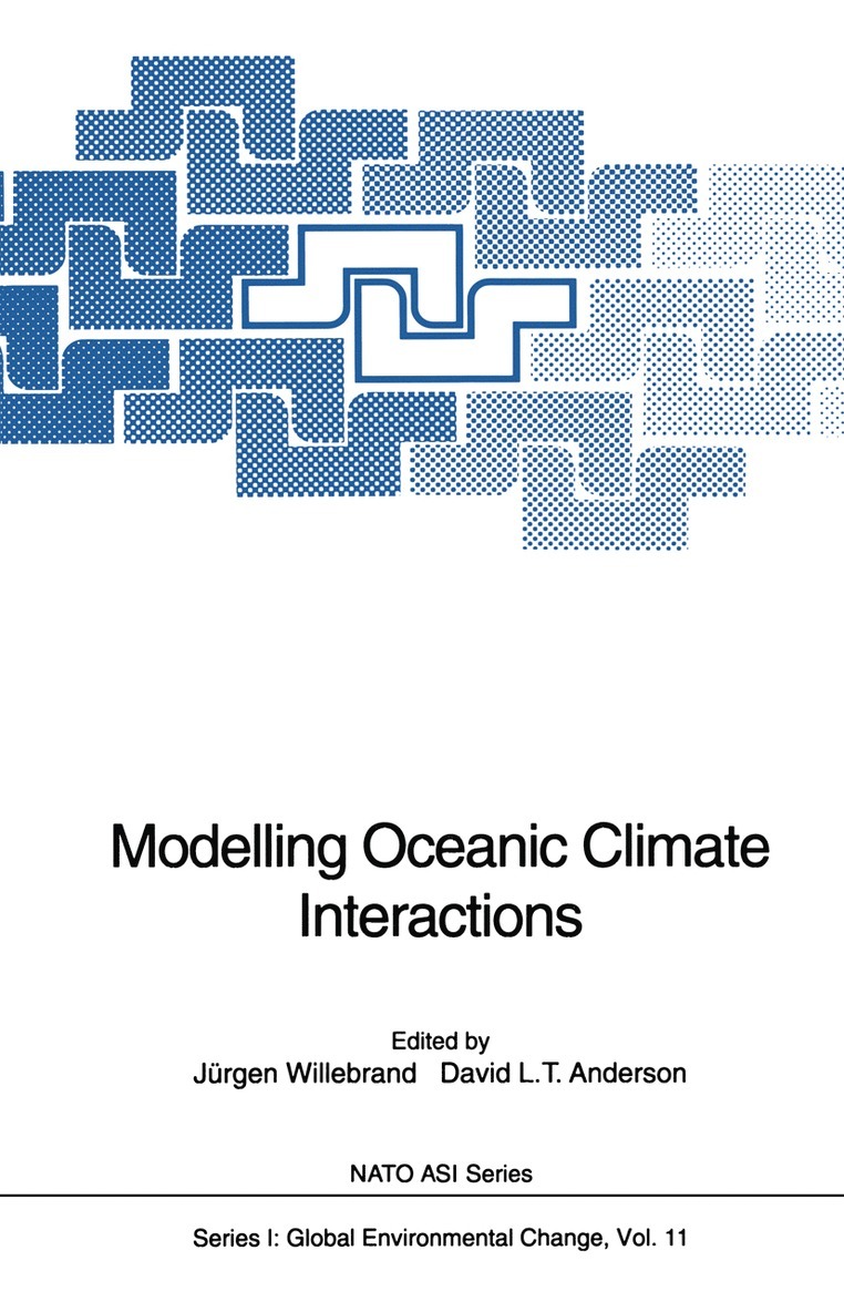 Jürgen Willebrand, David L.T. Anderson, David L. T. Anderson - Modelling Oceanic Climate Interactions, Häftad