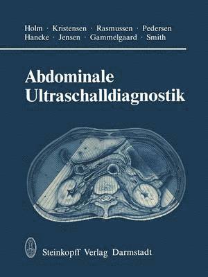H.H. Holm, Kristensen, Rasmussen, Pedersen, Hancke, Jensen, Gammelgaard, smith, H. H. Holm, Smith, H.H. Holm, Kristensen - Abdominale Ultraschalldiagnostik, Häftad