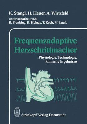 K. Stangl, H. Heuer, A. Wirtzfeld - Frequenzadaptive Herzschrittmacher, Häftad