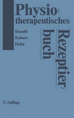 Physiotherapeutisches Rezeptierbuch 1