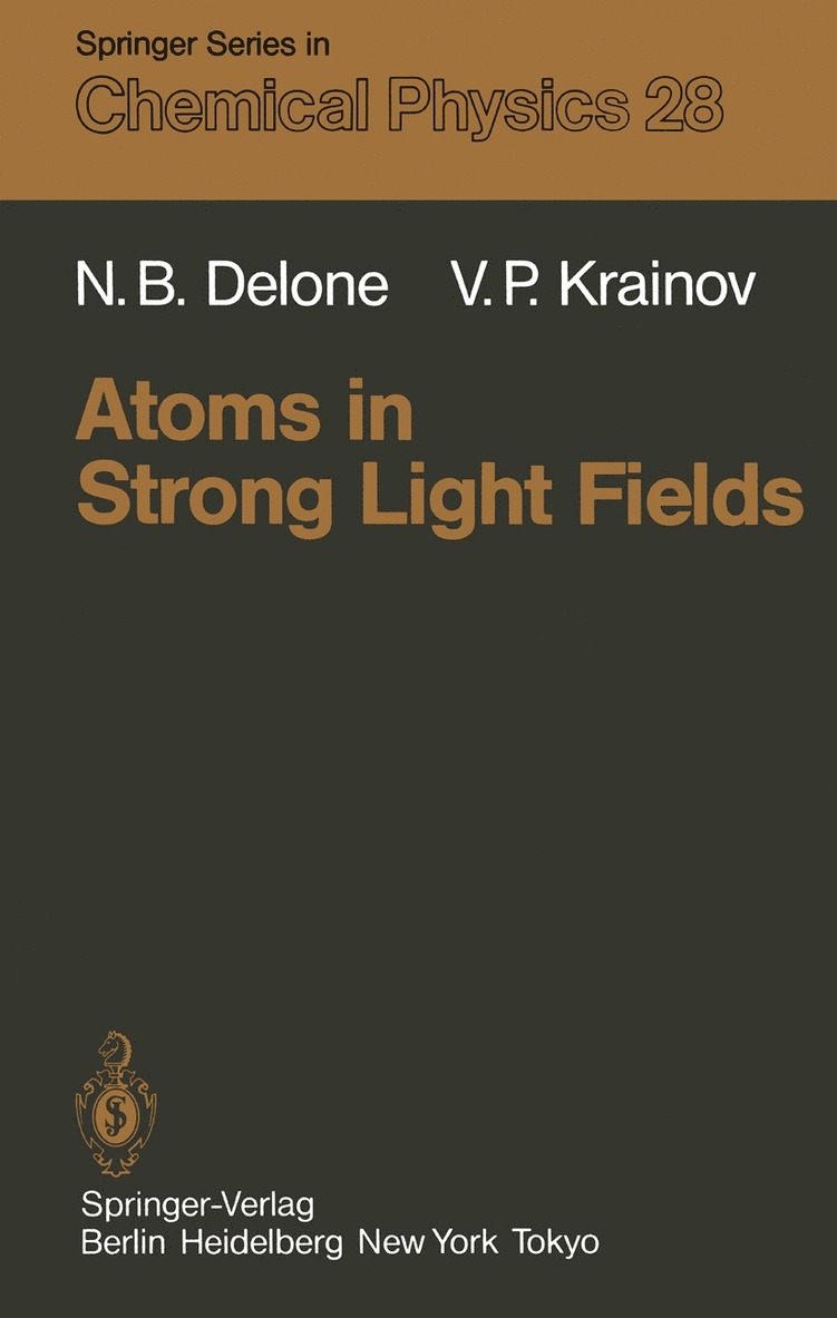 N.B. Delone, V.P. Krainov, N. B. Delone, V. P. Krainov - Atoms in Strong Light Fields, Häftad