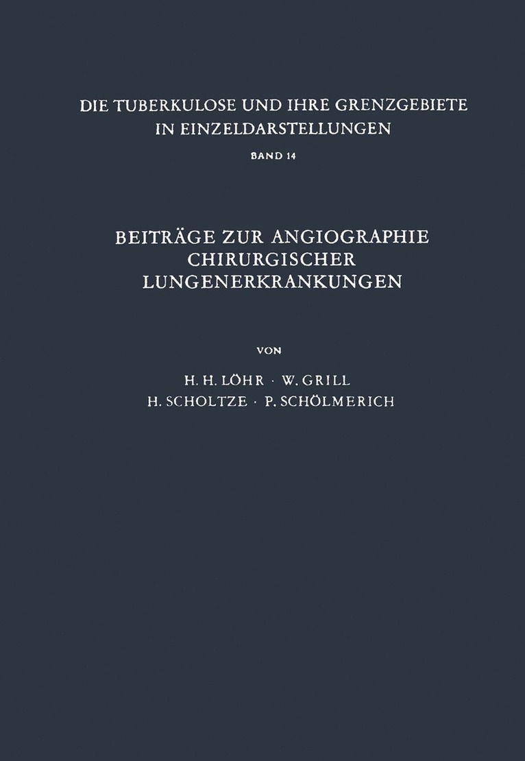 H.H. Löhr, W. Grill, H. Scholtze, P. Schölmerich, H. H. Löhr, H. H. Lohr - Beiträge zur Angiographie Chirurgischer Lungenerkrankungen, Häftad