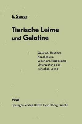 Chemie und Fabrikation der tierischen Leime und der Gelatine 1