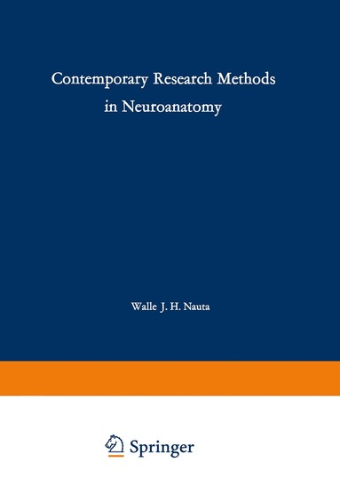 Walle J.H. Nauta, Sven O.E. Ebbesson - Contemporary Research Methods in Neuroanatomy, Häftad