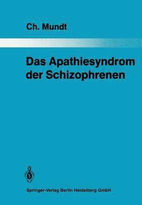 Christoph Mundt - Das Apathiesyndrom der Schizophrenen, Häftad