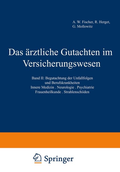 A.W. Fischer, R. Herget, G. Mollowitz - Das ärztliche Gutachten im Versicherungswesen, Häftad