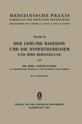 Der Genuine Basedow und die Hyperthyreosen und ihre Behandlung 1