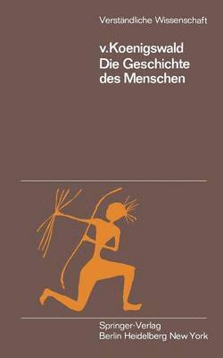 G.H.R.v. Koenigswald, G. H. R. V. Koenigswald - Die Geschichte des Menschen, Häftad