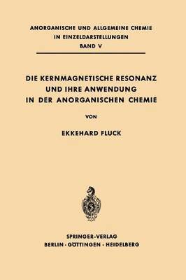 Die Kernmagnetische Resonanz und Ihre Anwendung in der Anorganischen Chemie 1