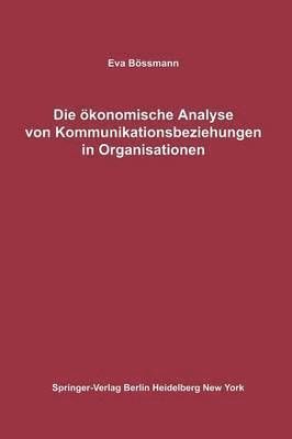 bokomslag Die ökonomische Analyse von Kommunikationsbeziehungen in Organisationen