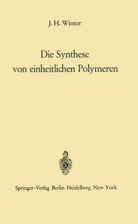 bokomslag Die Synthese von einheitlichen Polymeren