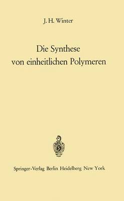 bokomslag Die Synthese von einheitlichen Polymeren