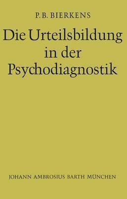 P.B. Bierkens, P. B. Bierkens - Die Urteilsbildung in der Psychodiagnostik, Häftad