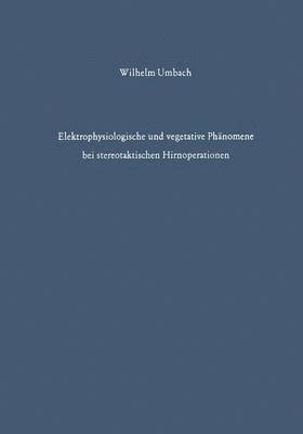 Elektrophysiologische und vegetative Phnomene bei stereotaktischen Hirnoperationen 1
