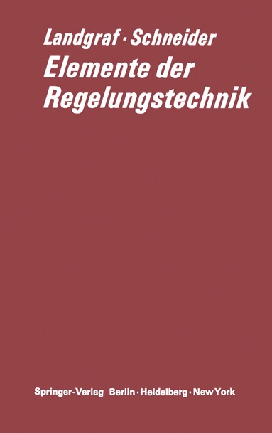 Christian Landgraf, Gerd Schneider - Elemente der Regelungstechnik, Häftad