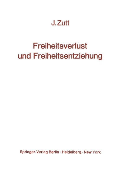 Jürg Zutt - Freiheitsverlust und Freiheitsentziehung, Häftad