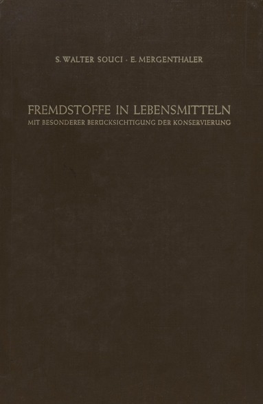 S.W. Souci, E. Mergenthaler - Fremdstoffe in Lebensmitteln, Häftad