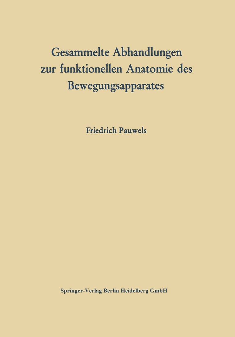 Friedrich Pauwels - Gesammelte Abhandlungen zur funktionellen Anatomie des Bewegungsapparates, Häftad