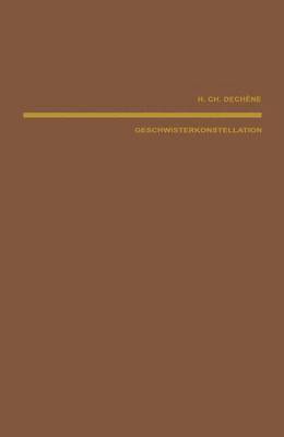 H.C. Dechene, H. C. Dechene - Geschwisterkonstellation und psychische Fehlentwicklung, Häftad