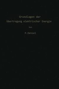 bokomslag Grundlagen der bertragung elektrischer Energie