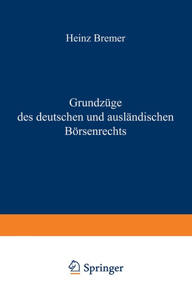 Heinz Bremer - Grundzüge des deutschen und ausländischen Börsenrechts, Häftad