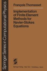 bokomslag Implementation of Finite Element Methods for Navier-Stokes Equations