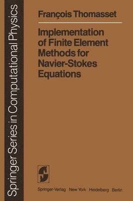 bokomslag Implementation of Finite Element Methods for Navier-Stokes Equations