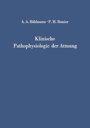 Albert A. Bühlmann, P.H. Rossier - Klinische Pathophysiologie der Atmung, Häftad