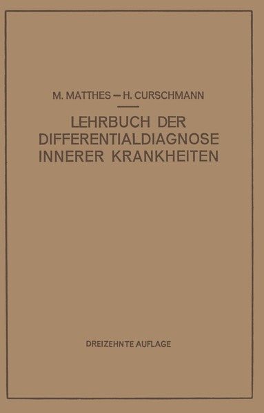 M. Matthes, H. Curschmann - Lehrbuch der Differentialdiagnose Innerer Krankheiten, Häftad
