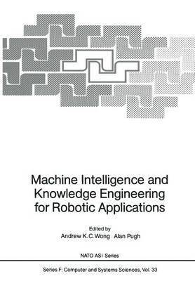 bokomslag Machine Intelligence and Knowledge Engineering for Robotic Applications