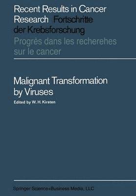 Malignant Transformation by Viruses 1