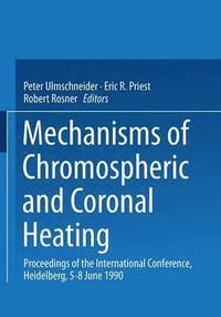 bokomslag Mechanisms of Chromospheric and Coronal Heating