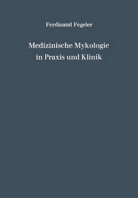 Medizinische Mykologie in Praxis und Klinik 1