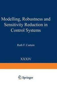 bokomslag Modelling, Robustness and Sensitivity Reduction in Control Systems