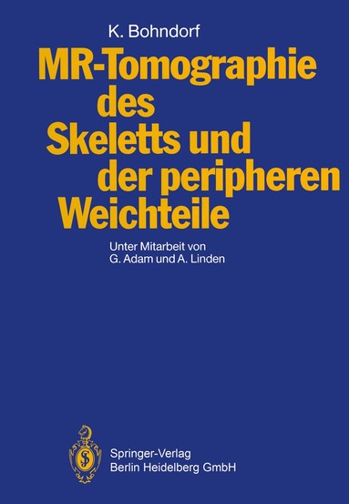 Klaus Bohndorf - MR-Tomographie des Skeletts und der peripheren Weichteile, Häftad