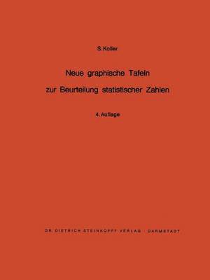 S. Koller - Neue graphische Tafeln zur Beurteilung statistischer Zahlen, Häftad