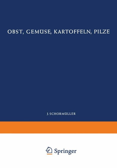 E. Benk, A. Th. Czaja, W. Bötticher, H. Drews, J. Gutschmidt, K. Herrmann, A. S. Kovacs, F. Martens, H. Mohler, P. Nehring, F. Reiff, H. Sulser - Obst, Gemüse, Kartoffeln, Pilze, Häftad