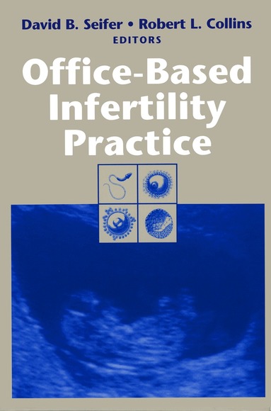 David B. Seifer, Robert L. Collins - Office-Based Infertility Practice, Häftad