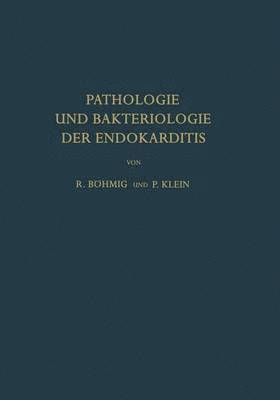 Pathologie und Bakteriologie der Endokarditis 1