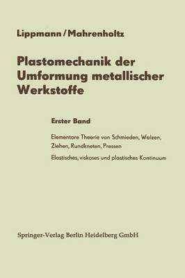 Horst Lippmann, Oskar Mahrenholtz - Plastomechanik der Umformung metallischer Werkstoffe, Häftad