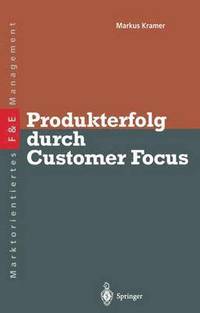bokomslag Produkterfolg durch Customer Focus