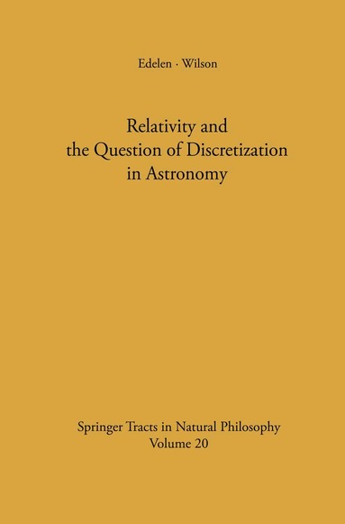 Dominic G.B. Edelen, A.G. Wilson - Relativity and the Question of Discretization in Astronomy, Häftad