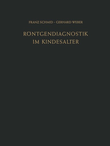Franz Schmid, Gerhard Weber - Röntgendiagnostik im Kindesalter, Häftad
